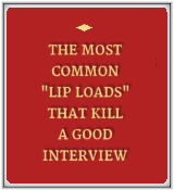 The Most Common Lip Loads that Kill a Good Interview